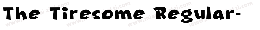 The Tiresome Regular字体转换